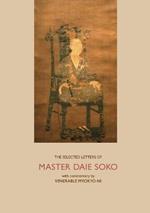 The Selected Letters of Master Daie Soko: With Commentary by Venerable Myokyo-ni