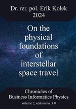 On the physical foundations of interstellar space travel