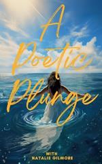 A Poetic Plunge: With Natalie Gilmore