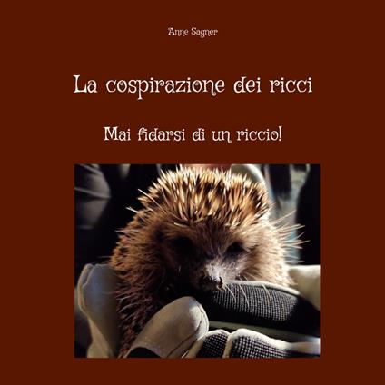 La cospirazione dei ricci - Anne Sagner - ebook