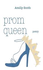 Prom Queen: the little screwed up poetry book