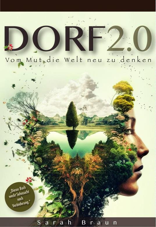 Dorf 2.0 - Vom Mut die Welt neu zu denken