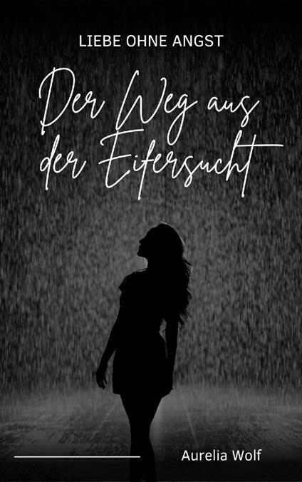 Der Weg aus der Eifersucht