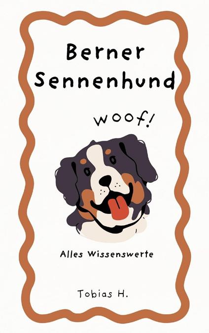 Berner Sennenhund - alles Wissenswerte