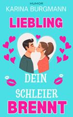 Liebling, Dein Schleier brennt