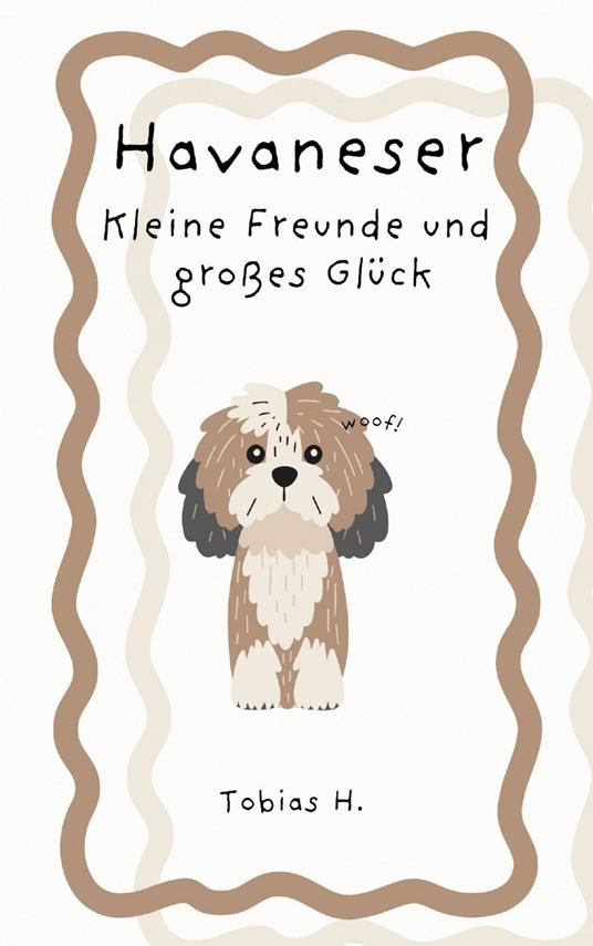 Havaneser - kleine Freunde und großes Glück