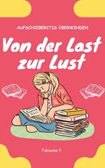 Von der Last zur Lust