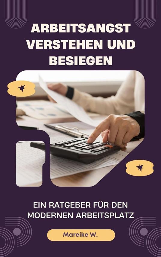 Arbeitsangst verstehen und besiegen