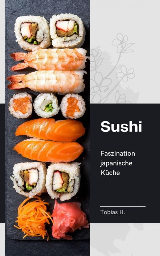 Sushi - Faszination japanische Küche