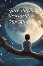 50 Gute-Nacht-Geschichten für Kinder