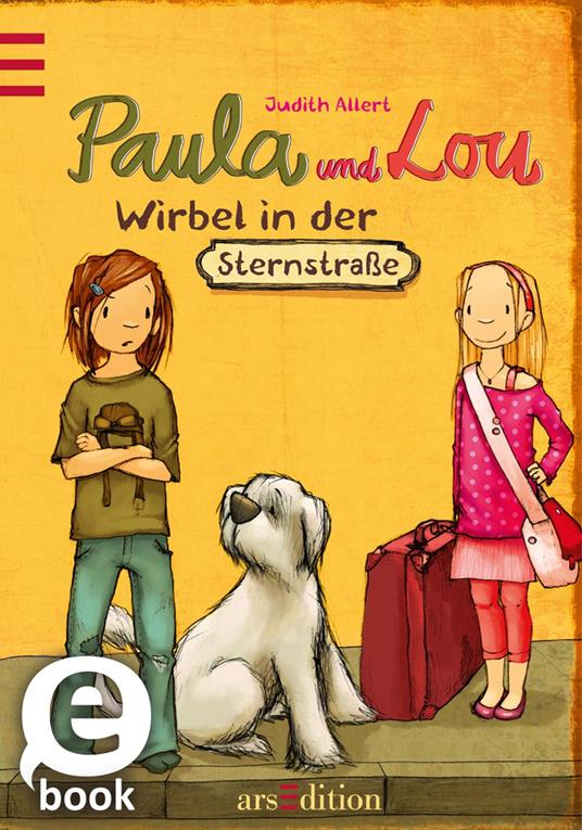 Paula und Lou - Wirbel in der Sternstraße (Paula und Lou 1) - Judith Allert,Joëlle Tourlonias - ebook