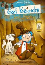 Graf Koriander lernt fliegen (Graf Koriander, Bd. 2)