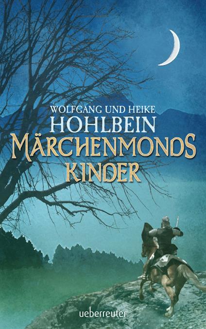 Märchenmonds Kinder - Heike Hohlbein,Wolfgang Hohlbein - ebook