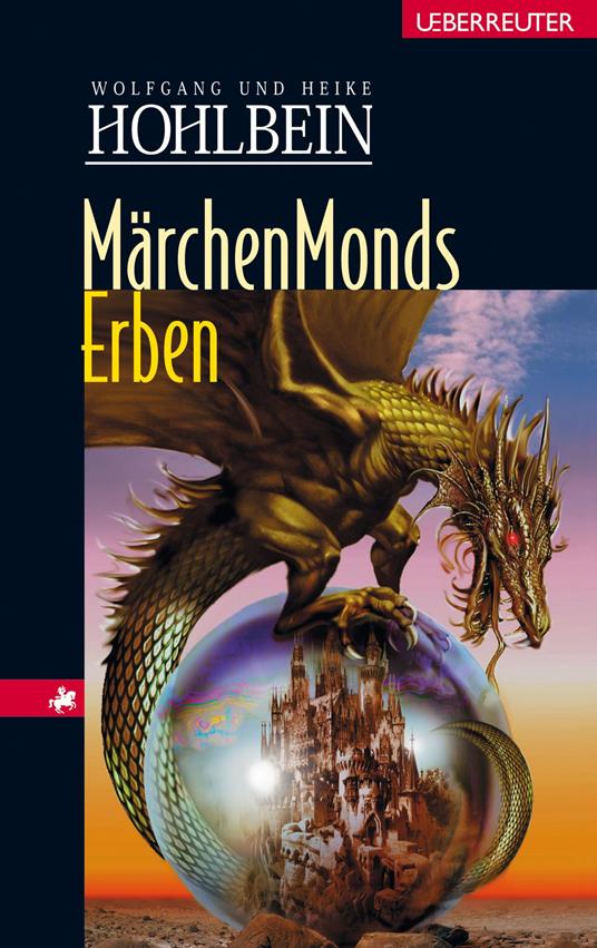 Märchenmonds Erben - Heike Hohlbein,Wolfgang Hohlbein - ebook