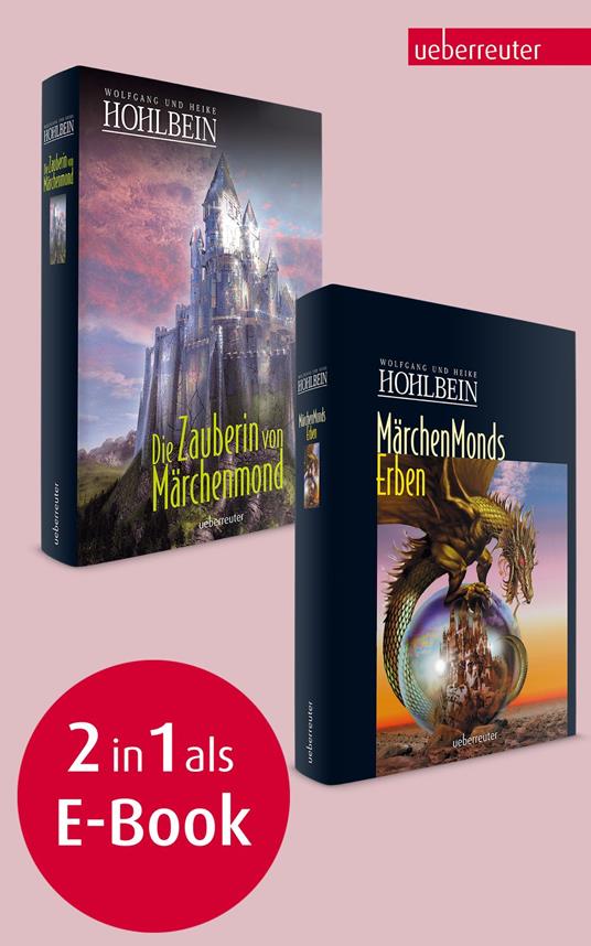 Märchenmonds Erben / Die Zauberin von Märchenmond - Heike Hohlbein,Wolfgang Hohlbein - ebook