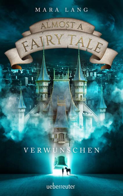 Almost a Fairy Tale - Verwunschen (Almost a Fairy Tale, Bd. 1) - Mara Lang - ebook