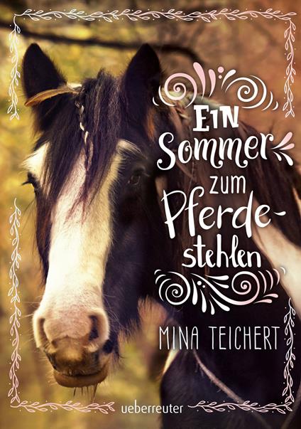 Ein Sommer zum Pferdestehlen - Mina Teichert - ebook