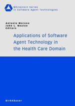 Applications of Software Agent Technology in the Health Care Domain