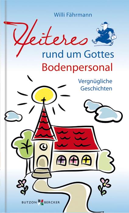 Heiteres rund um Gottes Bodenpersonal