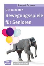 Die 50 besten Bewegungsspiele für Senioren - eBook