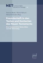 Freundschaft in den Texten und Kontexten des Neuen Testaments