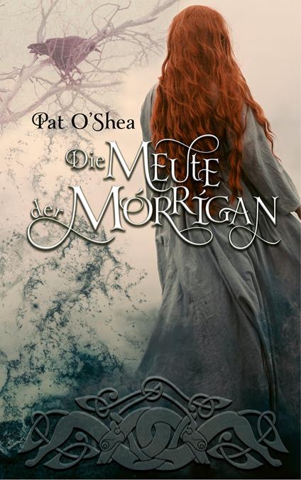 Die Meute der Mórrigan - Pat O'Shea,Bettine Braun - ebook