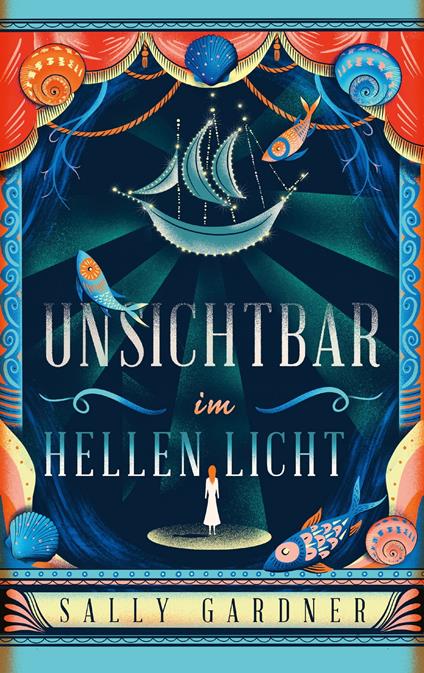 Unsichtbar im hellen Licht - Sally Gardner,Alexandra Ernst - ebook