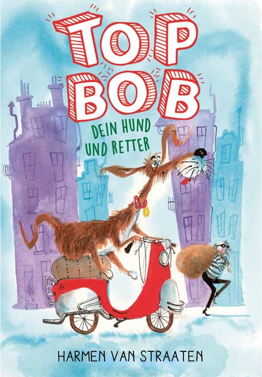 Top Bob - dein Hund und Retter - Harmen van Straaten,Rolf Erdorf - ebook