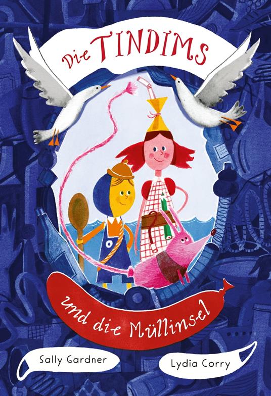 Die Tindims und die Müllinsel - Sally Gardner,Lydia Corry,Janine Malz - ebook