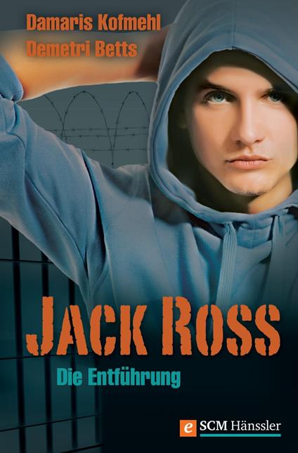 Jack Ross - Die Entführung - Demetri Betts,Damaris Kofmehl - ebook
