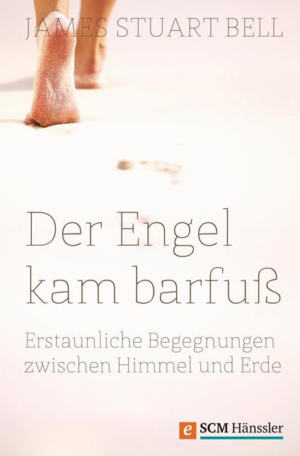 Der Engel kam barfuß