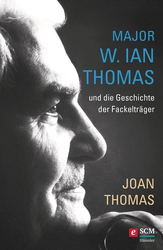 Major W. Ian Thomas und die Geschichte der Fackelträger