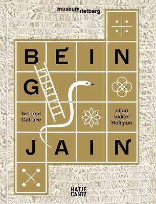 Being Jain: Art and Culture of an Indian Religion - cover