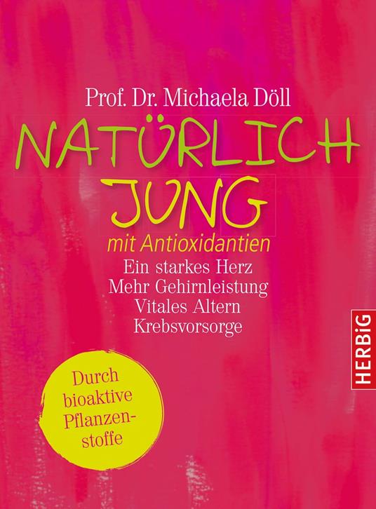 Natürlich jung mit Antioxidantien