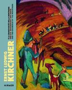 Ernst Ludwig Kirchner: Und die Erhabenheit der Berge / And the Grandeur of the Mountain / E la grandiosita della montagna