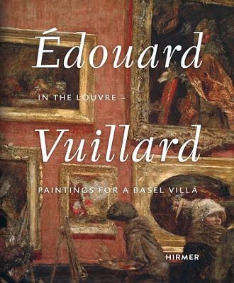 Edouard Vuillard. In the Louvre: Paintings for a Basel Villa - cover