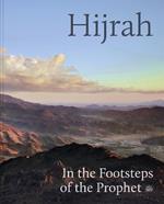 Hijrah: In the Footsteps of the Prophet