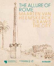 The Allure of Rome: Maarten van Heemskerck Draws the City