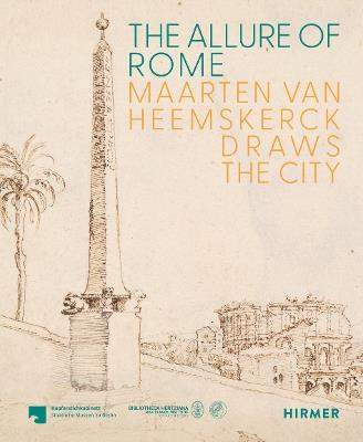 The Allure of Rome: Maarten van Heemskerck Draws the City - cover