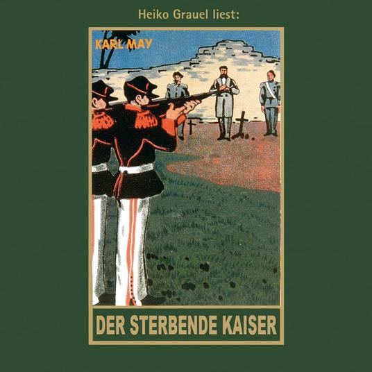 Der sterbende Kaiser - Karl Mays Gesammelte Werke, Band 55 (Ungekürzt)