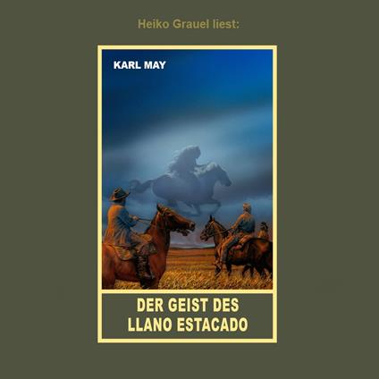 Der Geist des Llano Estacado - Erzählung aus "Unter Geiern", Band 35 der Gesammelten Werke