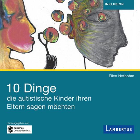 10 Dinge, die autistische Kinder ihren Eltern sagen möchten