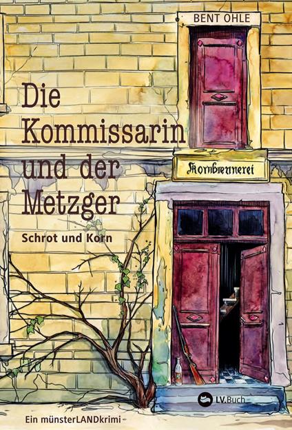 Die Kommissarin und der Metzger - Schrot und Korn