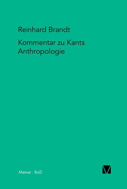 Kritischer Kommentar zu Kants Anthropologie in pragmatischer Hinsicht (1798)