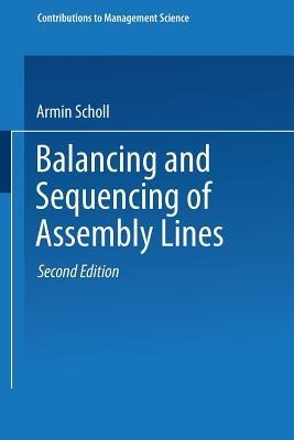 Balancing and Sequencing of Assembly Lines - Armin Scholl - cover