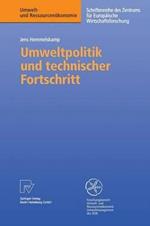 Umweltpolitik und technischer Fortschritt: Eine theoretische und empirische Untersuchung der Determinanten von Umweltinnovationen