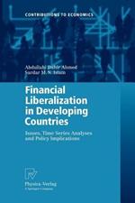 Financial Liberalization in Developing Countries: Issues, Time Series Analyses and Policy Implications