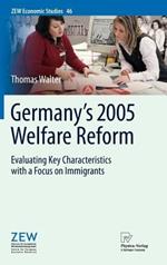 Germany's 2005 Welfare Reform: Evaluating Key Characteristics with a Focus on Immigrants