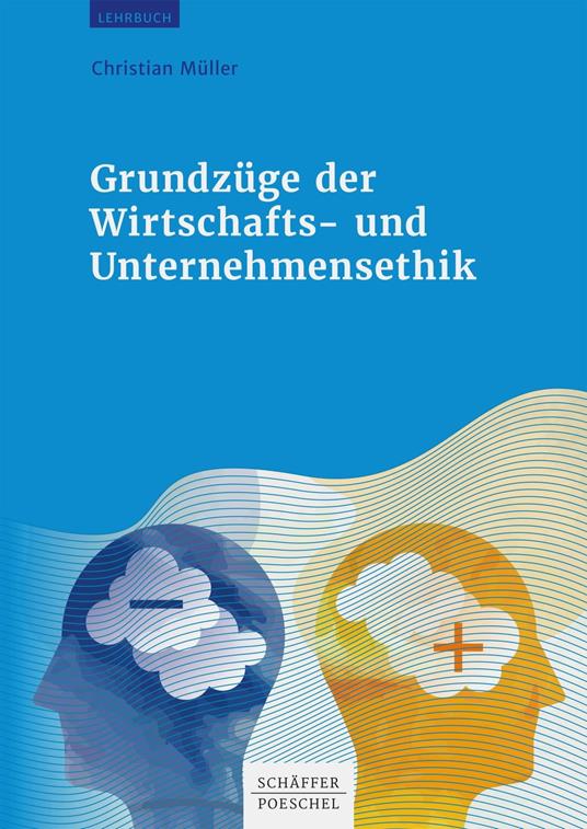 Grundzüge der Wirtschafts- und Unternehmensethik