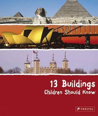 13 Buildings Children Should Know - Annette Roeder - cover